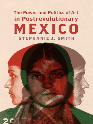 cover image of The Power and Politics of Art in Postrevolutionary Mexico